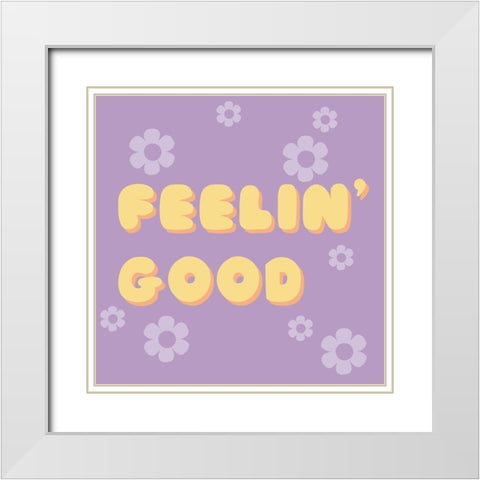 Feeling Good White Modern Wood Framed Art Print with Double Matting by Lula Bijoux and Company
