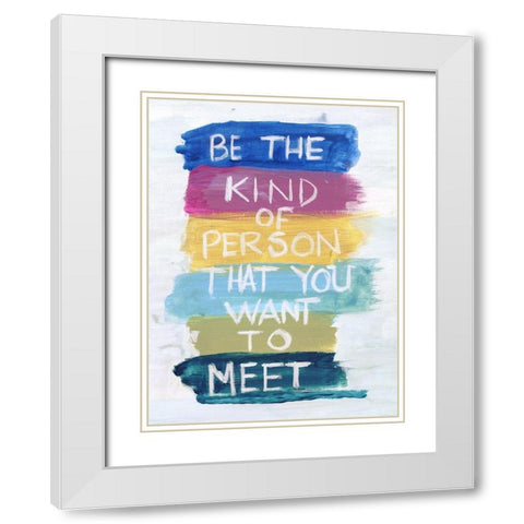 Be That Kind White Modern Wood Framed Art Print with Double Matting by Haynes, Smith