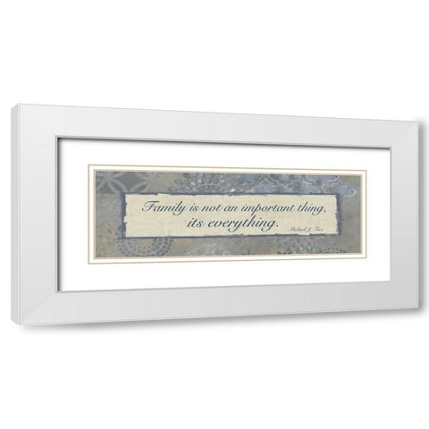 Family Is Everything White Modern Wood Framed Art Print with Double Matting by Haynes, Smith