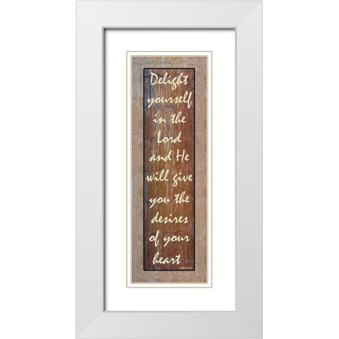 Delight Yourself In The Lord White Modern Wood Framed Art Print with Double Matting by Lewis, Sheldon