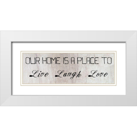Live And Laugh White Modern Wood Framed Art Print with Double Matting by Lewis, Sheldon