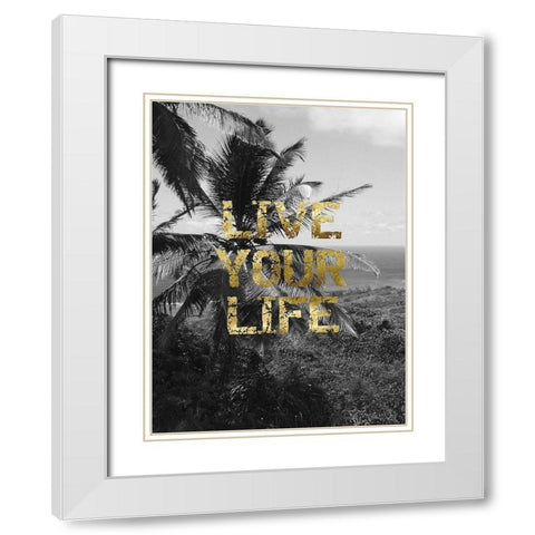 Live Your Life White Modern Wood Framed Art Print with Double Matting by Lewis, Sheldon