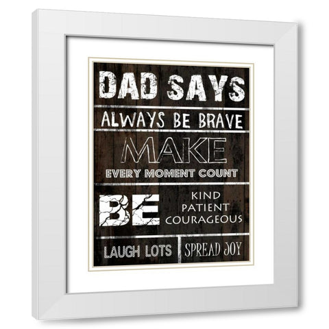Dad Says 2 White Modern Wood Framed Art Print with Double Matting by Lewis, Sheldon