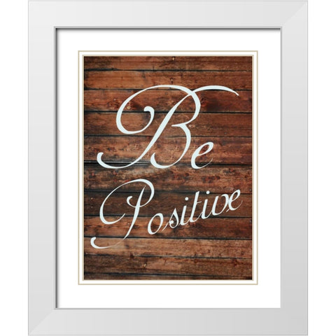 Be Positive White Modern Wood Framed Art Print with Double Matting by Lewis, Sheldon