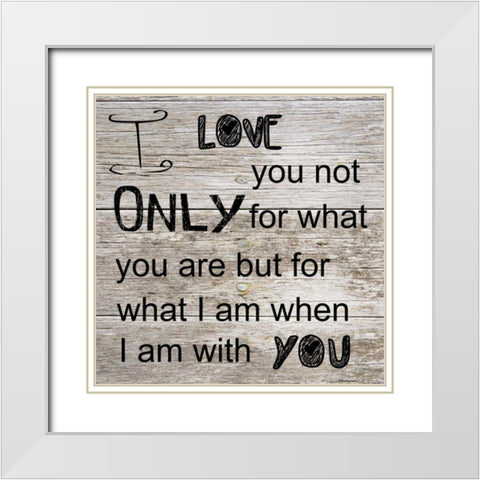 I Love Only You White Modern Wood Framed Art Print with Double Matting by Lewis, Sheldon