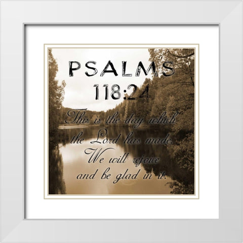 Be Glad In It Psalms White Modern Wood Framed Art Print with Double Matting by Lewis, Sheldon