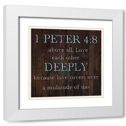 1 Peter 4:8 White Modern Wood Framed Art Print with Double Matting by Lewis, Sheldon