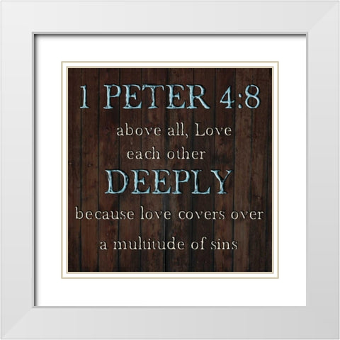1 Peter 4:8 White Modern Wood Framed Art Print with Double Matting by Lewis, Sheldon