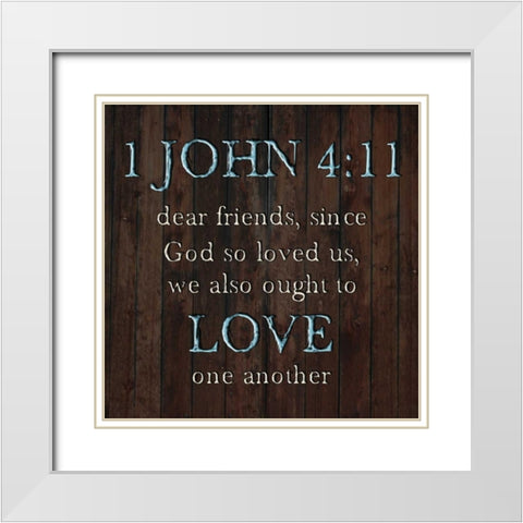 1 John 4:11 White Modern Wood Framed Art Print with Double Matting by Lewis, Sheldon