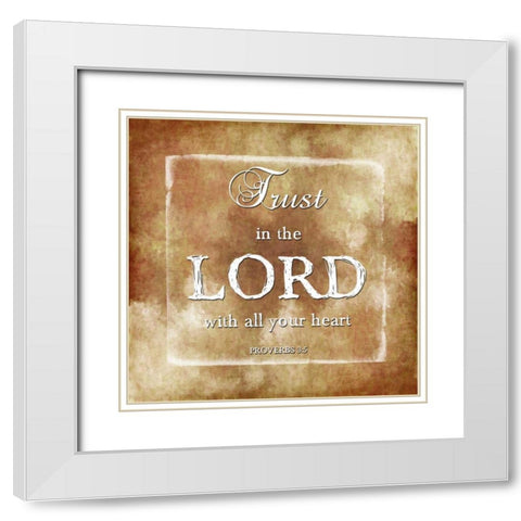 Trust The Lord White Modern Wood Framed Art Print with Double Matting by Lewis, Sheldon