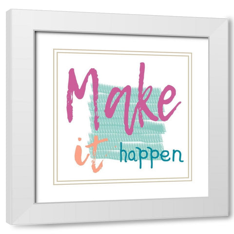 Make It Happen White Modern Wood Framed Art Print with Double Matting by Lewis, Sheldon