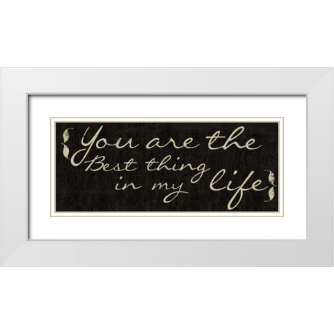 You Are The Best Thing White Modern Wood Framed Art Print with Double Matting by Greene, Taylor