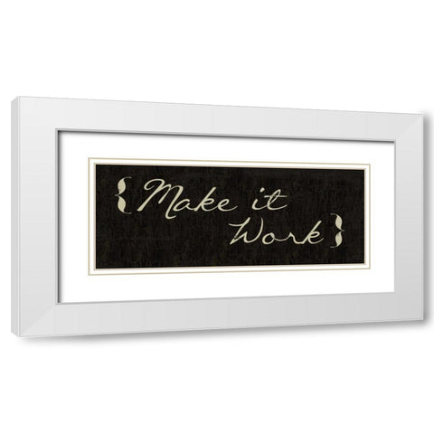 Make It Work White Modern Wood Framed Art Print with Double Matting by Greene, Taylor