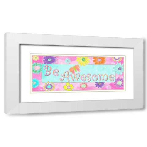 BE AWESOME White Modern Wood Framed Art Print with Double Matting by Greene, Taylor