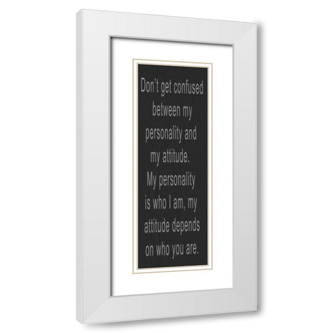 DONT GET CONFUSED GREY White Modern Wood Framed Art Print with Double Matting by Greene, Taylor