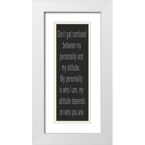 DONT GET CONFUSED GREY White Modern Wood Framed Art Print with Double Matting by Greene, Taylor