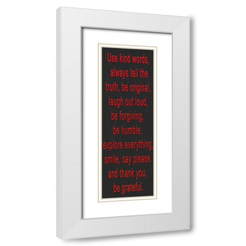 USE KIND WORDS RED BEVEL White Modern Wood Framed Art Print with Double Matting by Greene, Taylor