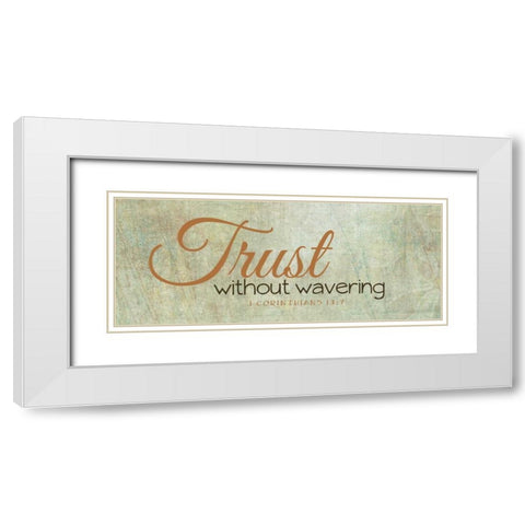 Trust White Modern Wood Framed Art Print with Double Matting by Greene, Taylor