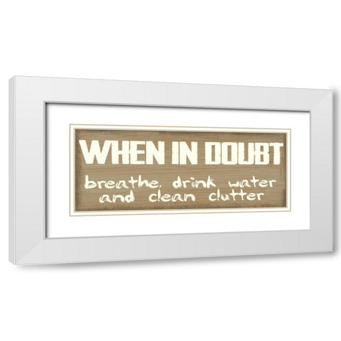 When In Doubt White Modern Wood Framed Art Print with Double Matting by Greene, Taylor