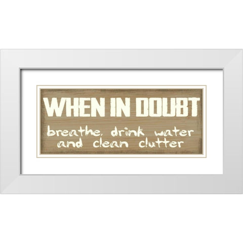 When In Doubt White Modern Wood Framed Art Print with Double Matting by Greene, Taylor