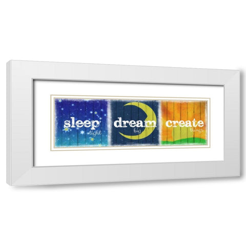 Sleep Dream Create White Modern Wood Framed Art Print with Double Matting by Greene, Taylor