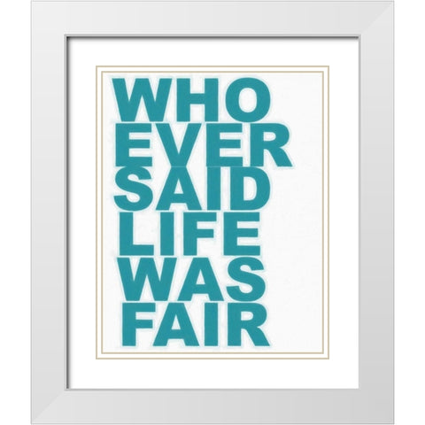 WHO EVER SAID White Modern Wood Framed Art Print with Double Matting by Greene, Taylor