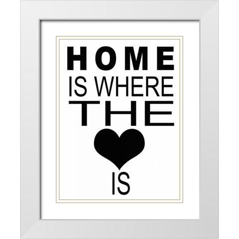 HOME IS WHERE White Modern Wood Framed Art Print with Double Matting by Greene, Taylor