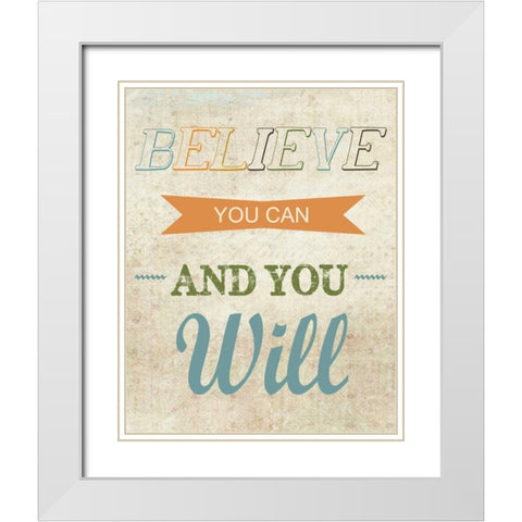 Believe You Can White Modern Wood Framed Art Print with Double Matting by Greene, Taylor