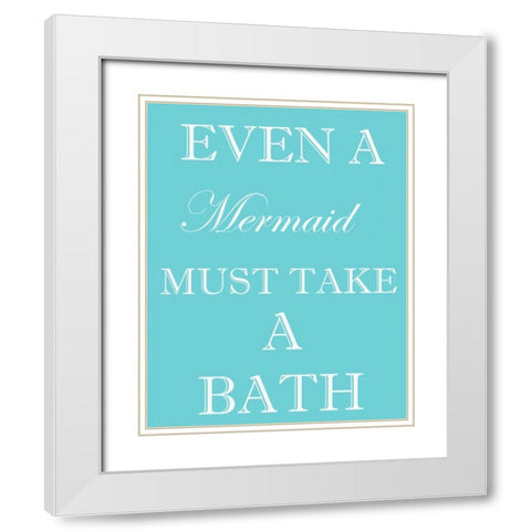 MERMAID MUST BATHE White Modern Wood Framed Art Print with Double Matting by Greene, Taylor