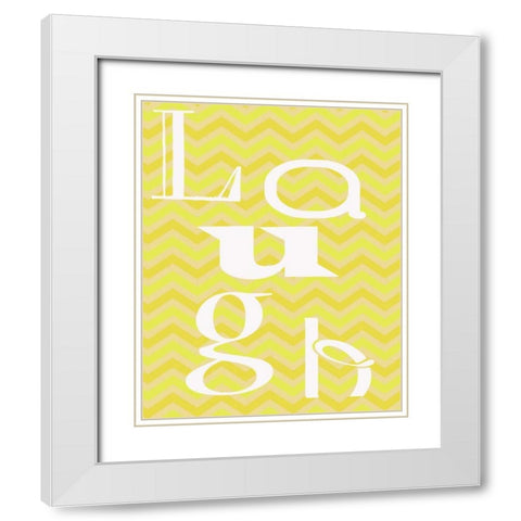 LAUGH White Modern Wood Framed Art Print with Double Matting by Greene, Taylor