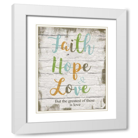 Faith Hope Love White Modern Wood Framed Art Print with Double Matting by Greene, Taylor