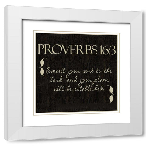 Proverbs 16-3 White Modern Wood Framed Art Print with Double Matting by Greene, Taylor
