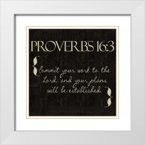Proverbs 16-3 White Modern Wood Framed Art Print with Double Matting by Greene, Taylor