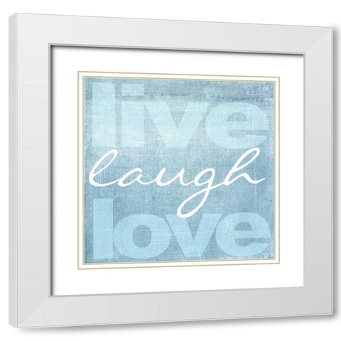 LIVE LAUGH LOVE BLUE White Modern Wood Framed Art Print with Double Matting by Greene, Taylor