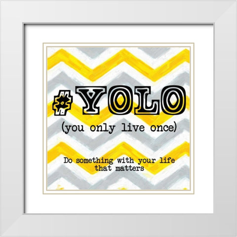 YOLO White Modern Wood Framed Art Print with Double Matting by Greene, Taylor