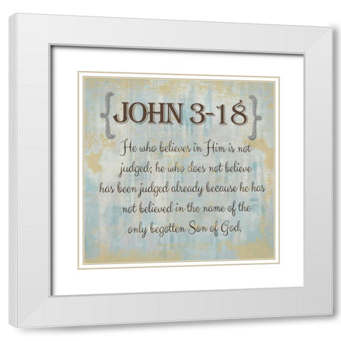 John 3-18 White Modern Wood Framed Art Print with Double Matting by Greene, Taylor