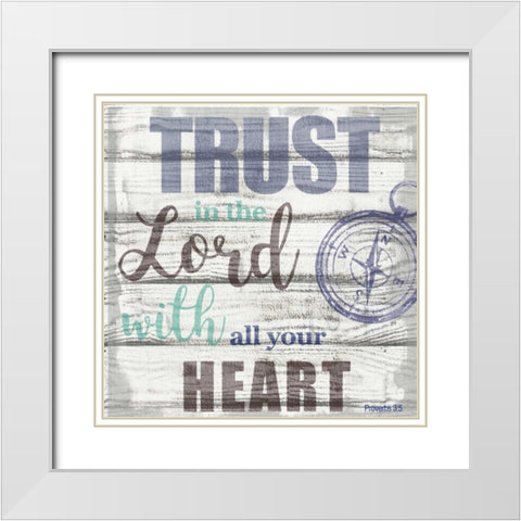 Trust In The Lord White Modern Wood Framed Art Print with Double Matting by Greene, Taylor