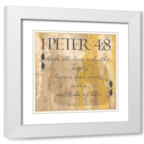 1 Peter 4-8 White Modern Wood Framed Art Print with Double Matting by Greene, Taylor