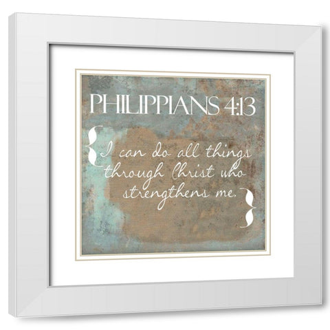 Philippians 4-13 White Modern Wood Framed Art Print with Double Matting by Greene, Taylor