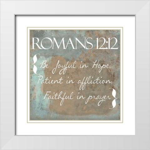 Romans 12-12 White Modern Wood Framed Art Print with Double Matting by Greene, Taylor