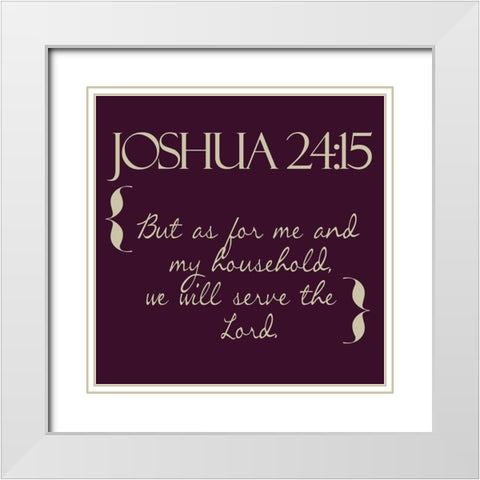 Joshua 24-15 White Modern Wood Framed Art Print with Double Matting by Greene, Taylor