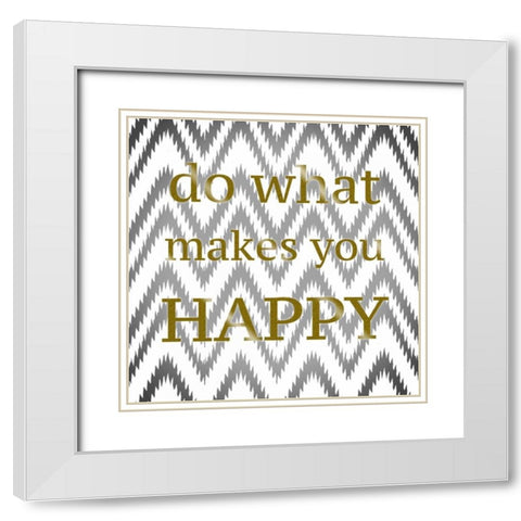 Make You Happy White Modern Wood Framed Art Print with Double Matting by Greene, Taylor