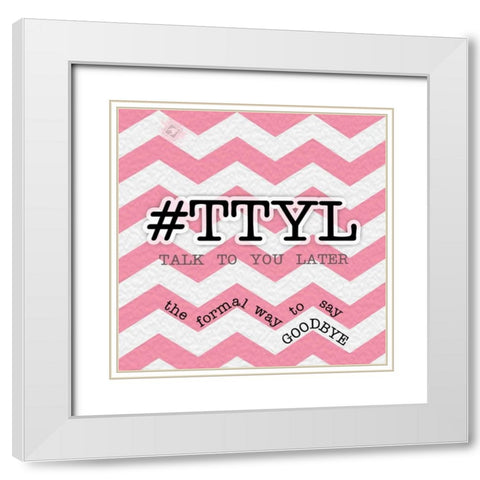 TTYL White Modern Wood Framed Art Print with Double Matting by Pazan, Tony
