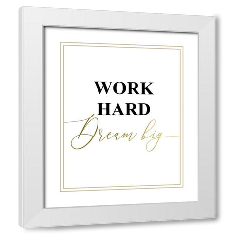 Work Hard White Modern Wood Framed Art Print with Double Matting by Urban Epiphany