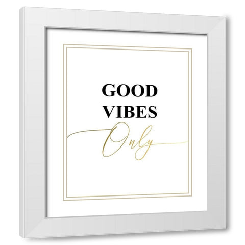 Good Vibes Only White Modern Wood Framed Art Print with Double Matting by Urban Epiphany