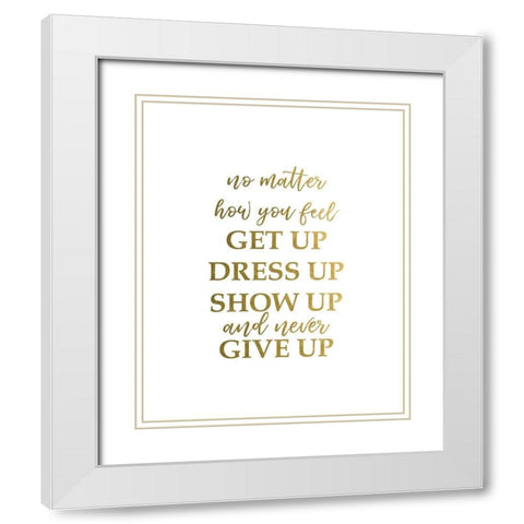 Never Give Up 2 White Modern Wood Framed Art Print with Double Matting by Urban Epiphany