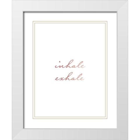 Inhale Exhale Rose Gold White Modern Wood Framed Art Print with Double Matting by Urban Epiphany