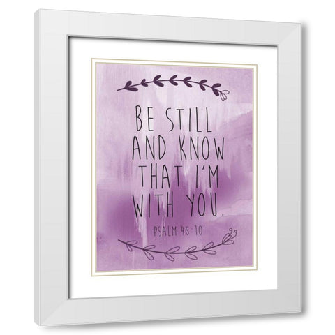 Psalm 46-10 White Modern Wood Framed Art Print with Double Matting by Brown,Victoria