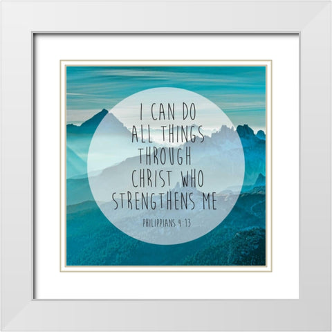 Philippians 4-13 White Modern Wood Framed Art Print with Double Matting by Brown,Victoria