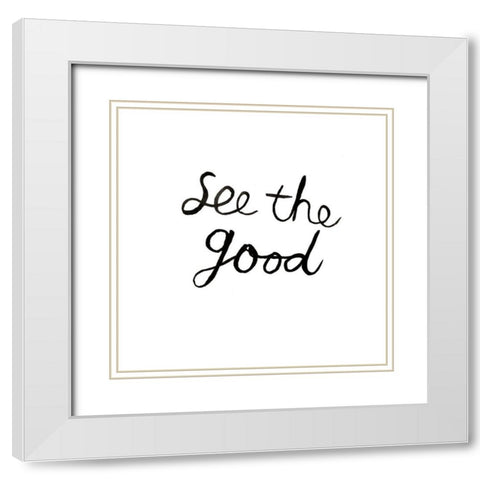 Good 2 White Modern Wood Framed Art Print with Double Matting by Brown, Victoria